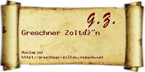 Greschner Zoltán névjegykártya